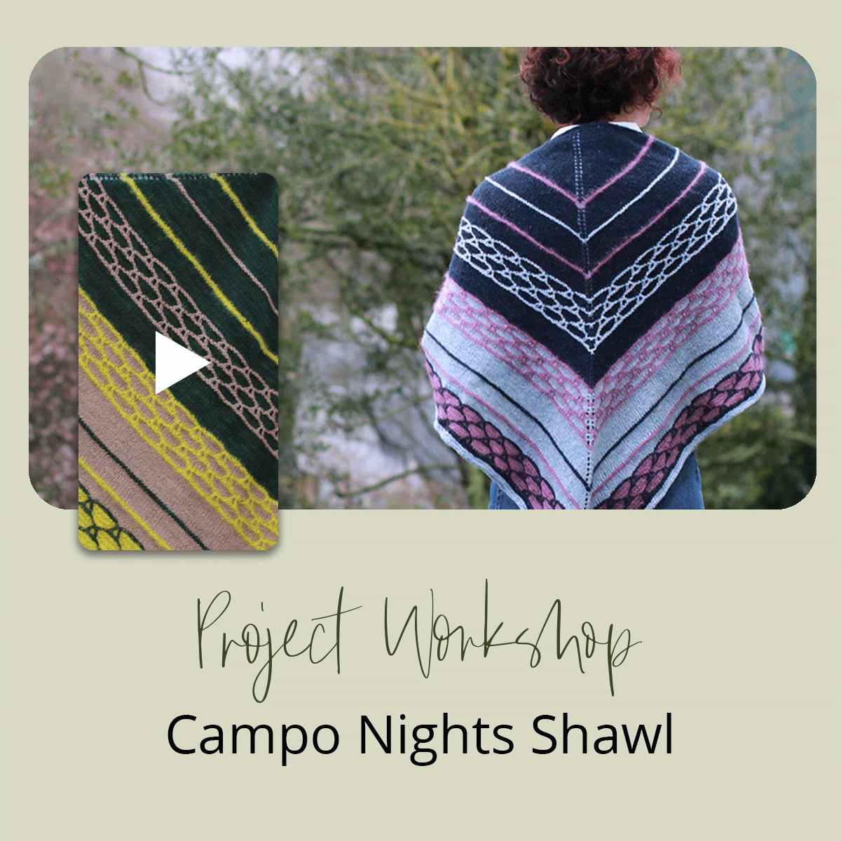 Project Workshop | Campo Nights Shawl