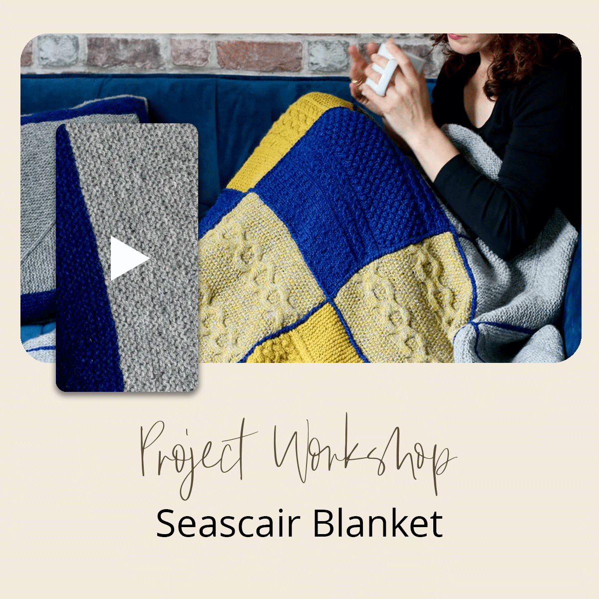 Project Workshop | Seascair Blanket