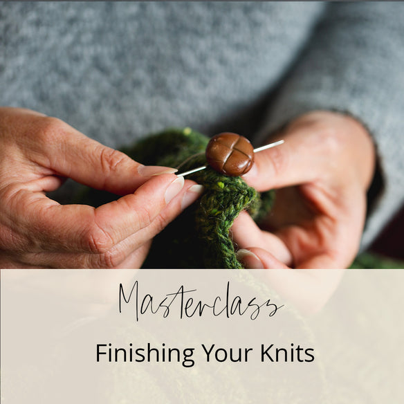 Masterclass | Finishing Your Knits